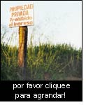 Prohibido el ingreso: aviso de una compania azucarera en Santa Cruz, Bolivia (Fotografa: Projecto de apoyo a zafreros de la Ayuda obrera suiza (AOS), Simon Stckli)